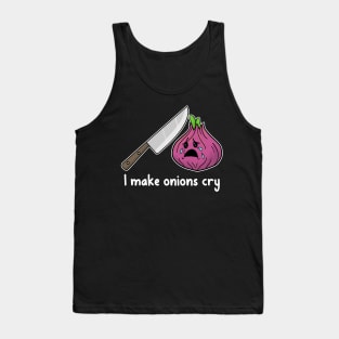 Chef Gift I Make Onions Cry funny cooking shirt Tank Top